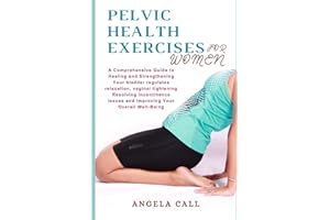 A Comprehensive Guide to Healing and Strengthening Your bladder regulates relaxation, vaginal tightening Resolving Incontinen