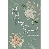 My Prayer Journal: 365 Days Of Prayer