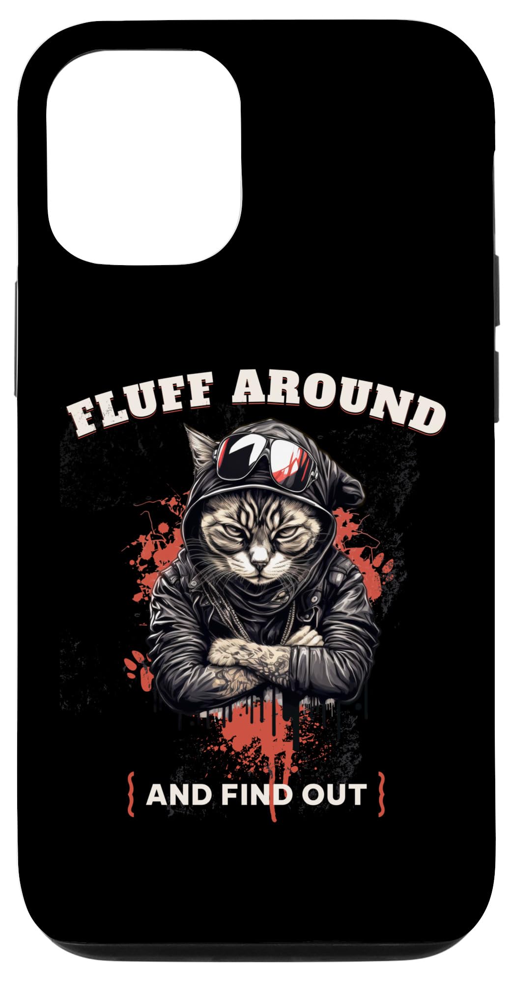 iPhone 13 Fluff Around and Find Out Funny Cat Meme Funny Humor Cat Tee Case