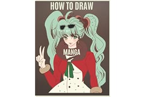 How To Draw Manga Book: How To Draw Manga | Draw Manga Characters, Manga Boys, Girls, Eyes, Faces, Hair, Clothes | For Beginn