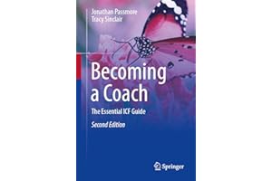 Becoming a Coach: The Essential ICF Guide