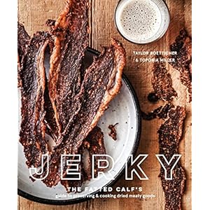 Jerky: The Fatted Calf’s Guide to Preserving and Cooking Dried Meaty Goods [A Cookbook]