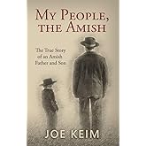 My People, the Amish: The True Story of an Amish Father and Son