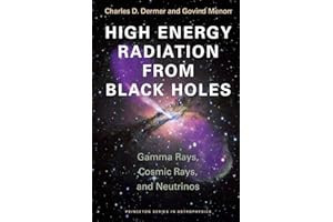 High Energy Radiation from Black Holes: Gamma Rays, Cosmic Rays, and Neutrinos (Princeton Series in Astrophysics)