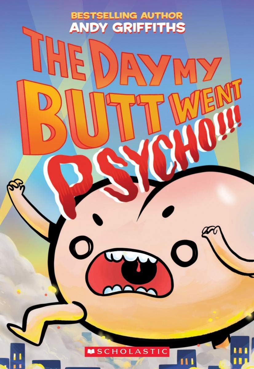 Scholastic The Day My Butt Went Psycho
