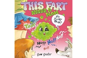 This Fart Needs a Mom: A Funny Tale of Love and Acceptance for the Entire Family