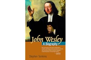 John Wesley: A Biography