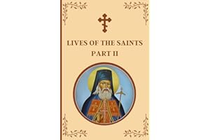Lives of the Saints: An Introduction to Famous Orthodox Christian Saints Part II