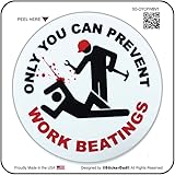 ONLY YOU CAN PREVENT WORK BEATINGS (2 pack) - Full Color Printed - (size: 2" Round color: BLACK/WHITE/RED) - Hard Hat, Helmet, Windows, Walls, Bumpers, Laptop, Lockers, etc.