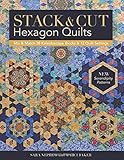 Stack & Cut Hexagon Quilts: Mix & Match 38 Kaleidoscope Blocks & 12 Quilt Settings • New Serendipi Stack & Cut Hexagon Quilts: Mix & Match 38 Kaleidoscope Blocks & 12 Quilt Settings • New Serendipi