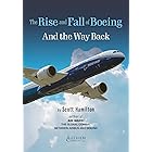 The Rise and Fall of Boeing: and The Way Back