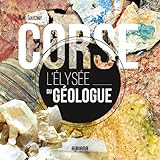 Corse, l'élysée du géologue by 