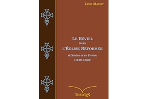 Le Réveil dans l'Église Réformée: à Genève et en France (1810 à 1850) (French Edition)