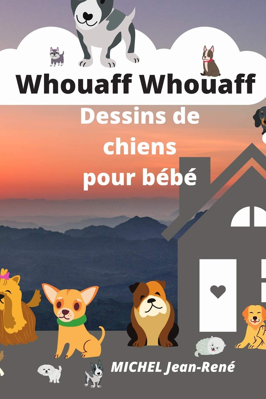 Whouaff Whouaff Dessins De Chiens Pour Bebe French Edition Michel Jean Rene Amazon Com Books