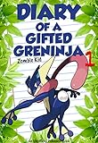 Pokemon: Diary of a Gifted Greninja - Book 1: The Legendary Greninja! [An Unofficial Pokemon Book] (Unofficial Pokemon Stories)
