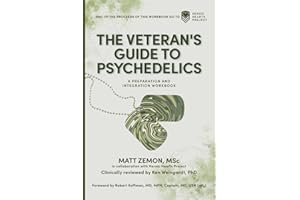 The Veteran's Guide to Psychedelics: A Preparation and Integration Workbook