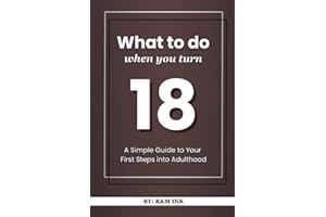What to do when you turn 18: A Simple Guide to Your First Steps into Adulthood