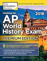 Cracking the AP World History Exam 2018, Premium Edition (College Test Preparation)