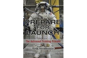 Prepare for Launch: The Astronaut Training Process (Springer Praxis Books)