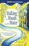Walking the Woods and the Water: In Patrick Leigh Fermor's footsteps from the Hook of Holland to the Golden Horn by Nick Hunt