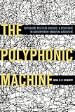 Niall Geraghty, "The Polyphonic Machine: Capitalism, Political Violence, and Resistance in Contemporary Argentine Literature" (U Pittsburgh Press, 2019)