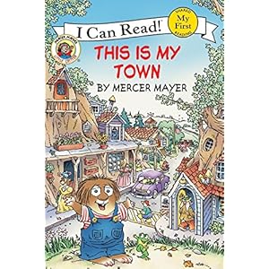 Little Critter: This Is My Town (My First I Can Read)