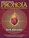 Pronoia Is the Antidote for Paranoia, Revised and Expanded: How the Whole World Is Conspiring to Shower You with Blessings
