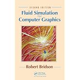 Fluid Simulation for Computer Graphics: Bridson, Robert: 9781568813264 ...