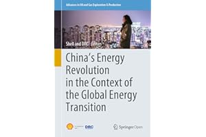 China's Energy Revolution in the Context of the Global Energy Transition (Advances in Oil and Gas Exploration & Production)