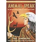 Animal-Speak: The Spiritual & Magical Powers of Creatures Great & Small