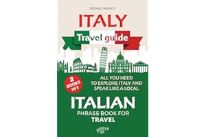 Italy Travel Guide and Easy Italian Phrases Book (2 Books in 1): All You Need to Explore Italy and Speak Like a Local