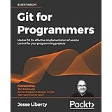 Git for Programmers: Master Git for effective implementation of version control for your programming projects