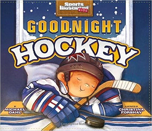 Goodnight Hockey (Sports Illustrated Kids Bedtime Books)
