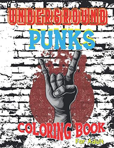 Underground Punks coloring book for adult: UNITY AS ONE STAND TOGETHER,UNITY EVOLUTION'S GOTTA COME Paperback โ 15 Nov. 2020