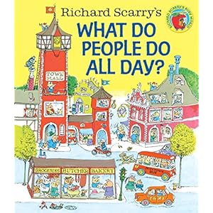 Richard Scarry's What Do People Do All Day? (Richard Scarry's Busy World)