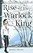 Rise of the Warlock King: Part 2 of the epic fantasy series the Steward Saga by Janelle Garrett