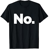 that says No T-Shirt