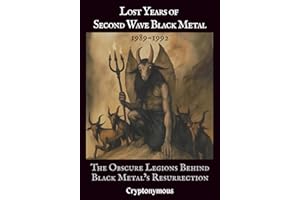 Lost Years of Second Wave Black Metal (1989-1992): The Obscure Legions Behind Black Metal’s Resurrection