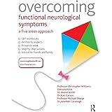 Overcoming Functional Neurological Symptoms: A Five Areas Approach