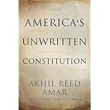 America's Unwritten Constitution: The Precedents and Principles We Live By