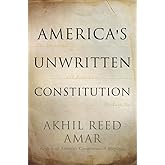 America's Unwritten Constitution: The Precedents and Principles We Live By