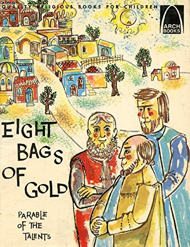 Eight Bags Of Gold Matthew 25 14 30 For Children Arch Books Janice Kramer Sally Mathews Amazon Com Books