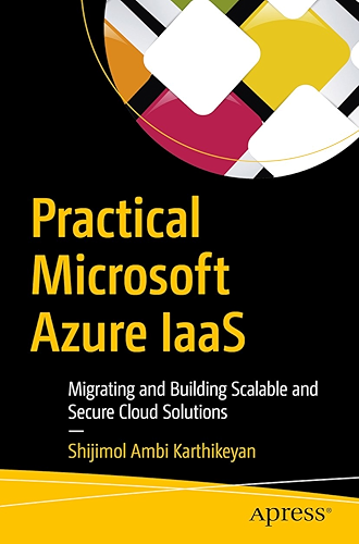 Download Practical Microsoft Azure IaaS: Migrating and Building Scalable and Secure Cloud Solutions (English Edition) PDF