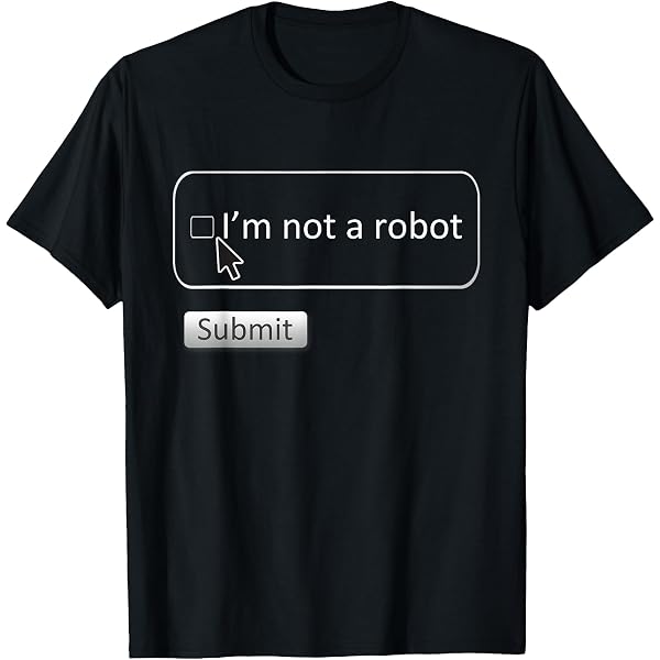 Amazon.com: I Am Not a Robot - Funny Computer Captcha T-Shirt