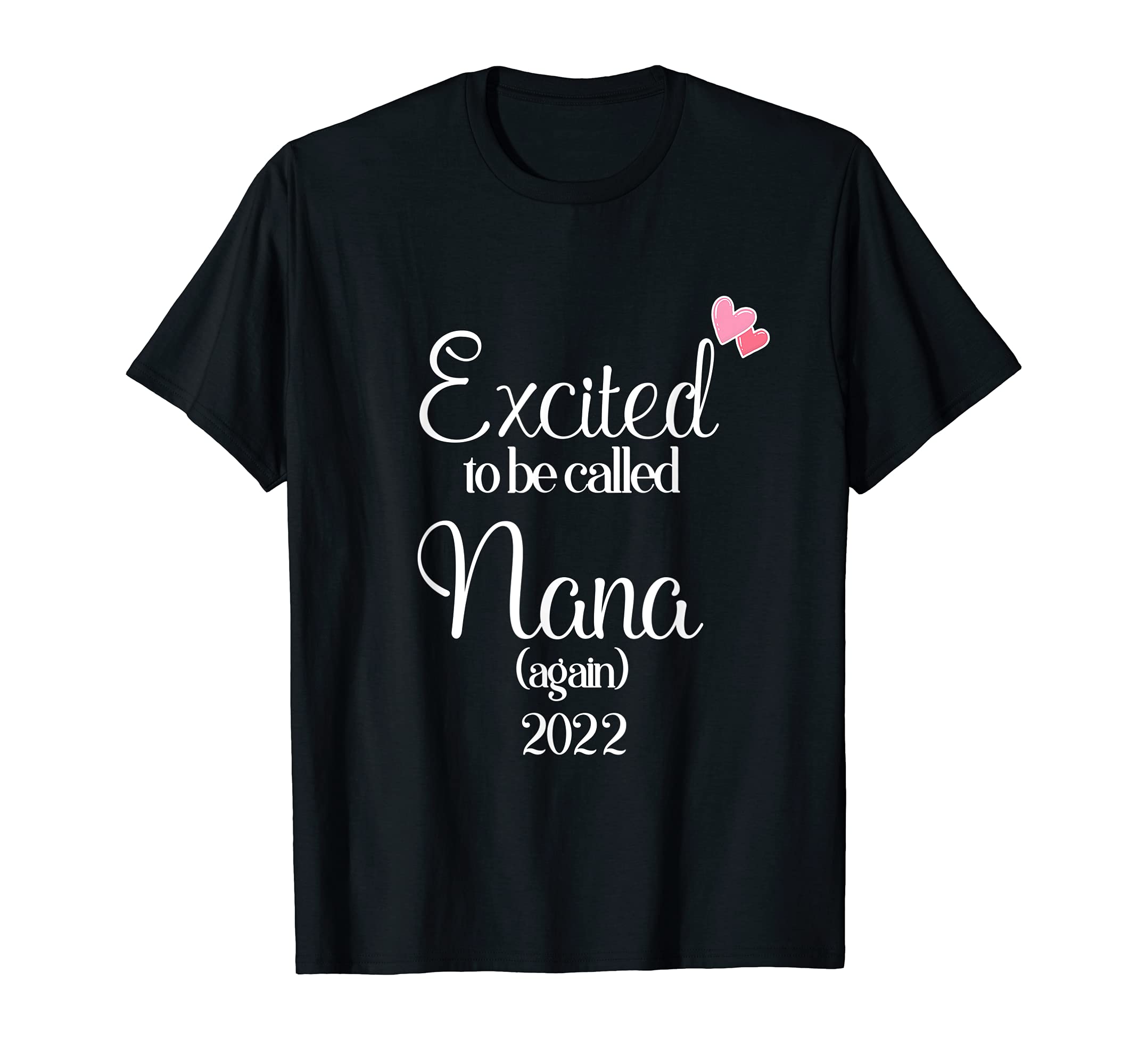 Excited To Be Called Nana Again 2022 T-Shirt