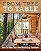 From Tree to Table: How to Make Your Own Rustic Log Furniture (Fox Chapel Publishing) Practical Woodworking Information, Detailed Building Instructions, and Expert Troubleshooting Advice primary