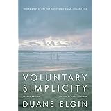 Voluntary Simplicity: Toward a Way of Life That Is Outwardly Simple, Inwardly Rich