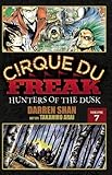 Cirque Du Freak: The Manga, Vol. 7: Hunters of the Dusk by Darren Shan (Oct 26 2010)