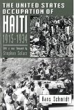 The United States Occupation of Haiti, 1915-1934