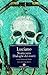 Storia vera-Dialoghi dei morti. Testo greco a fronte